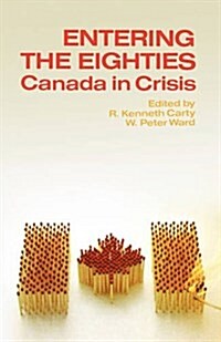 Entering the Eighties: Canada in Crisis (Paperback)