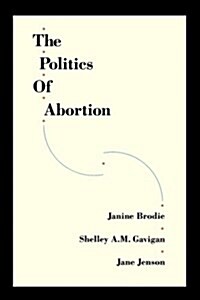 The Politics of Abortion (Paperback)