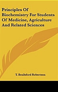 Principles of Biochemistry for Students of Medicine, Agriculture and Related Sciences (Hardcover)