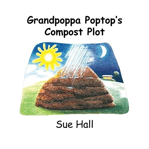 Grandpoppa Poptops Compost Plot (Paperback)