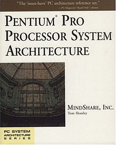 Pentium Pro Processor System Architecture (Paperback)