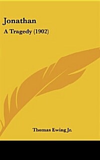 Jonathan: A Tragedy (1902) (Hardcover)