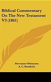 Biblical Commentary on the New Testament V3 (1861) (Hardcover)