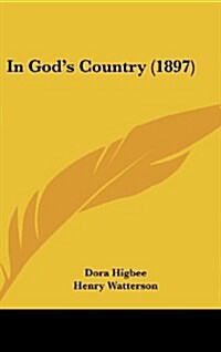 In Gods Country (1897) (Hardcover)