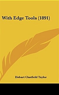 With Edge Tools (1891) (Hardcover)