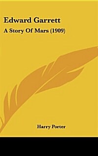 Edward Garrett: A Story of Mars (1909) (Hardcover)