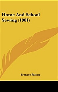 Home and School Sewing (1901) (Hardcover)