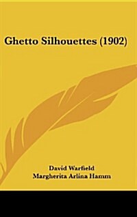 Ghetto Silhouettes (1902) (Hardcover)