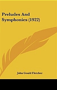 Preludes and Symphonies (1922) (Hardcover)