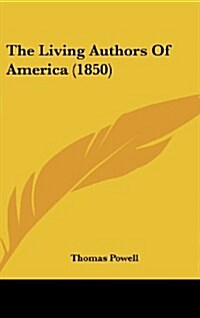 The Living Authors of America (1850) (Hardcover)