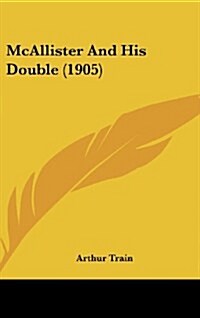 McAllister and His Double (1905) (Hardcover)