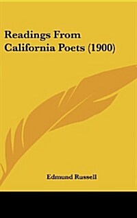 Readings from California Poets (1900) (Hardcover)