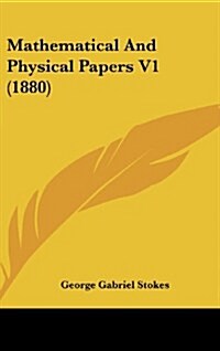 Mathematical and Physical Papers V1 (1880) (Hardcover)