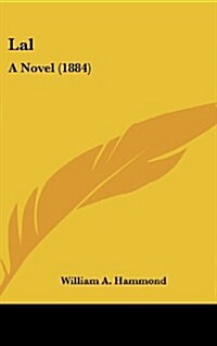 Lal: A Novel (1884) (Hardcover)