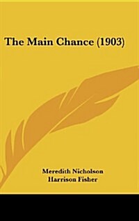 The Main Chance (1903) (Hardcover)