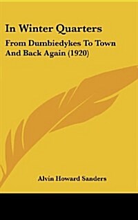 In Winter Quarters: From Dumbiedykes to Town and Back Again (1920) (Hardcover)