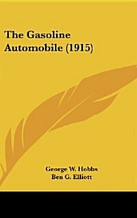 The Gasoline Automobile (1915) (Hardcover)