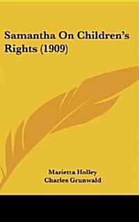 Samantha on Childrens Rights (1909) (Hardcover)