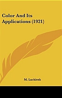 Color and Its Applications (1921) (Hardcover)