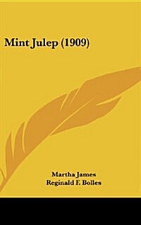 Mint Julep (1909) (Hardcover)