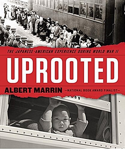 Uprooted: The Japanese American Experience During World War II (Hardcover)