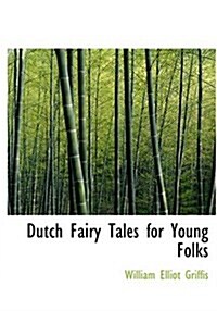 Dutch Fairy Tales for Young Folks (Hardcover)