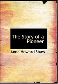 The Story of a Pioneer (Hardcover)