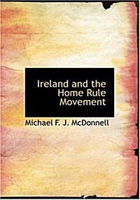 Ireland and the Home Rule Movement (Hardcover)