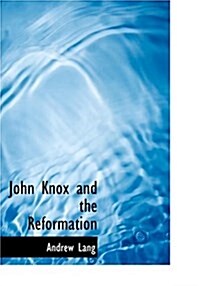 John Knox and the Reformation (Hardcover)