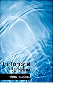 The Tragedy of St. Helena (Hardcover)