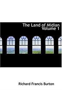 The Land of Midian Volume 1 (Hardcover)