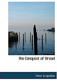 The Conquest of Bread (Hardcover)