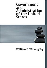 Government and Administration of the United States (Hardcover)