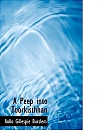 A Peep Into Toorkisthhan (Hardcover)