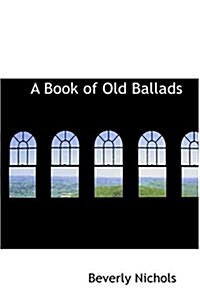 A Book of Old Ballads (Hardcover)