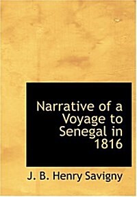 Narrative of a Voyage to Senegal in 1816 (Hardcover)