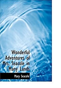 Wonderful Adventures of Mrs. Seacole in Many Lands (Hardcover)