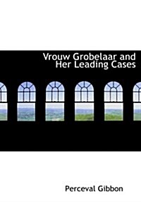 Vrouw Grobelaar and Her Leading Cases (Hardcover)