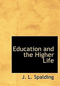 Education and the Higher Life (Hardcover)