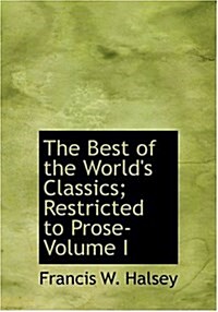 The Best of the Worlds Classics; Restricted to Prose- Volume I (Hardcover)
