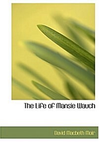 The Life of Mansie Wauch (Hardcover)