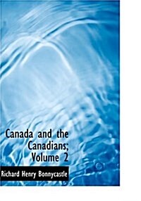 Canada and the Canadians; Volume 2 (Hardcover)