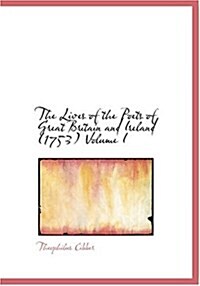 The Lives of the Poets of Great Britain and Ireland (1753) Volume I (Hardcover)