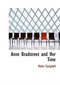 Anne Bradstreet and Her Time (Hardcover)