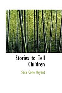 Stories to Tell Children (Hardcover)