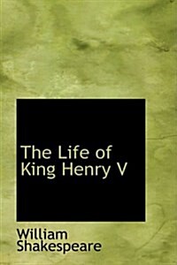 The Life of King Henry V (Hardcover)