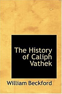 The History of Caliph Vathek (Hardcover)