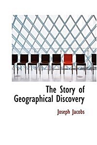 The Story of Geographical Discovery (Hardcover)