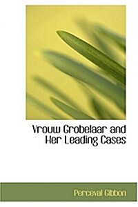 Vrouw Grobelaar and Her Leading Cases (Hardcover)