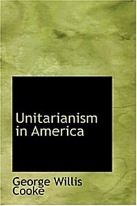 Unitarianism in America (Hardcover)